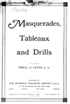 "Masquerades, Tableaux and Drills"